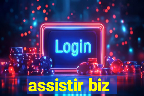 assistir biz